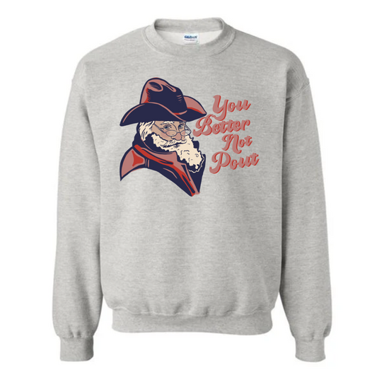 Cowboy Santa - You Better not Pout Crewneck Sweatshirt (Adult) - Heather Grey